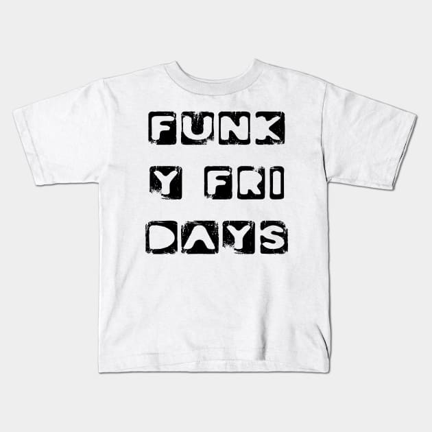 Funky Fridays weekend freedom holiday Sunshine Kids T-Shirt by PlanetMonkey